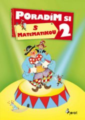 kniha Poradím si s matematikou 2. třídy ZŠ, Pierot 2010