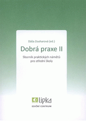 kniha Dobrá praxe II sborník praktických námětů pro střední školy, Lipka - školské zařízení pro environmentální vzdělávání 2012