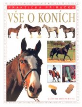 kniha Vše o koních průvodce péčí o koně a poníky, Svojtka & Co. 2003