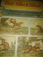 kniha Běží liška k Táboru Čtení obrázků pro malé děti : Pro předškolní věk, SNDK 1960