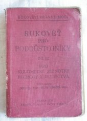 kniha Rukověť pro poddůstojníky. Díl III, - Pro kulometné jednotky pěchoty a jezdectva..., Vědecký ústav vojenský 1936