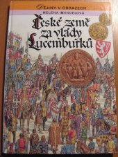 kniha České země za vlády Lucemburků zrození zemí Koruny české, Albatros 1993