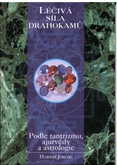 kniha Léčivá síla drahokamů podle tantrismu, ajurvédy a astrologie, Pragma 