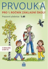 kniha Prvouka pro 1. ročník základní školy Pracovní učebnice 1. díl, SPN-pedagogické nakladatelství 2024