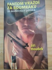 kniha Fantom vraždí za soumraku  18 detektivních povídek , Irgona  2013