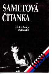 kniha Sametová čítanka 1989 [sborník literatury, fotografií a kreseb inspirovaný něžnou revolucí, Melantrich 1990