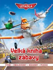 kniha Letadla - Velká kniha zábavy - čtení, omalovánky, hádanky, pexexo, Egmont 2015