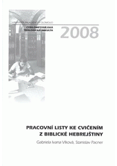 kniha Pracovní listy ke cvičením z biblické hebrejštiny, Univerzita Palackého v Olomouci 2008