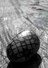 kniha Islám a islamismus dilema náboženství a politiky, Academia 2010