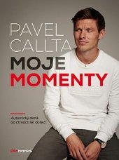 kniha Pavel Callta Moje momenty, BizBooks 2019