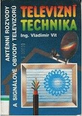 kniha Televizní technika antény, rozvody televizních signálů, televizní přijímače (signálové obvody), AZ servis 1993