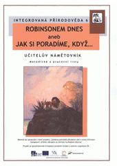 kniha Integrovaná přírodověda. 6, - Robinsonem dnes, aneb, Jak si poradíme, když--, Masarykova univerzita 2012