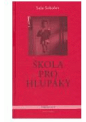 kniha Škola pro hlupáky, Prostor 2006