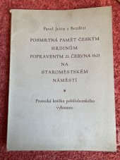 kniha Zachaea Pulegia z Zybyšin: posmrtná pamět českým hrdinům, kteří od Ferdinanda II. došli v Praze nezaslouženého utrpení, v níž jest též spravedlivé věci stavů slavného království Českého i ničemnosti habsburské krátce dotčeno roku 1621 : prorocká knížka pobělohorského vyhnance, Blahoslavova společnost 1938