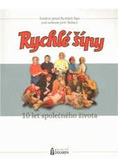 kniha Rychlé šípy - 10 let společného života kolektiv přátel Rychlých šípů pod vedením prof. Ikebary, Galerie Dolmen 2010