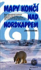 kniha Mapy končí nad Nordkappem šest dobrodruhů tvořících expediční tým Arctos I se vydává na daleké Špicberky, kde medvědi dávají dobrou noc, Olympia 2004