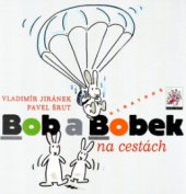 kniha Bob a Bobek na cestách, Albatros 2005