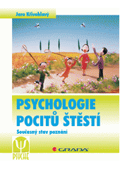 kniha Psychologie pocitů štěstí Současný stav poznání, Grada 2013