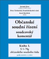 kniha Občanské soudní řízení - soudcovský komentář Kniha I. §1-78g občanského soudního řádu podle stavu k 1. 4. 2014, Havlíček Brain Team 2014