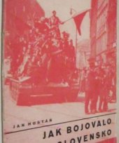 kniha Jak bojovalo Československo Přehled dějin našeho státu od r. 1918 do r. 1945, Státní nakladatelství 1946