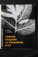 kniha Vědecká fotografie ve fotografické praxi Metody optimálního vytěžení inf. z černobílých negativů : Určeno [též] středoškolákům a vysokoškolákům, SNTL 1978