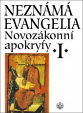 kniha Novozákonní apokryfy I. - Neznámá evangelia, Vyšehrad 2014