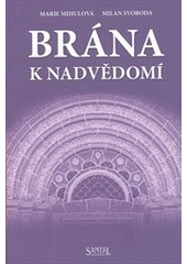 kniha Brána k nadvědomí podvědomí - vědomí - nadvědomí, Santal 2012