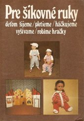 kniha Pre šikovné ruky III.  - Tapiséria, paličkovanie, vyšívanie, viazanie uzlov, háčkovanie, pletenie, Alfa 1986