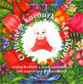 kniha O tlustém kocourku Macíkovi, včelce Květuši a dvou nezdárných (ale napravených) kocourech, Pavel Dolejší 2005