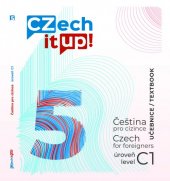 kniha Czech it Up! 5 úroveň C1 učebnice, Univerzita Palackého v Olomouci 2019