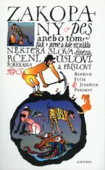 kniha Zakopaný pes, aneb, O tom jak, proč a kde vznikla některá slova, jména, rčení, úsloví, pořekadla a přísloví, Albatros 2001