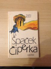 kniha Špaček Čiperka pohádkový příběh jednoho ptačího života : pro čtenáře od 6 let, Albatros 1987