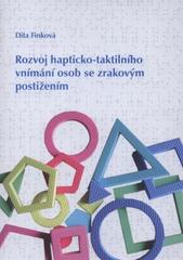 kniha Rozvoj hapticko-taktilního vnímání osob se zrakovým postižením, Univerzita Palackého v Olomouci 2011