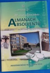 kniha Almanach absolventů akademického roku 2009/2010  20. výročí založení fakulty, Slezská univerzita, Obchodně podnikatelská fakulta v Karviné 2010