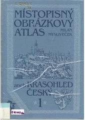 kniha Místopisný obrázkový atlas aneb Krasohled český 1., Žirafa 1998