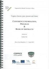 kniha Conference information, Program and Book of Abstracts, Coppice forests: past, present and future, Mendelova univerzita v Brně 2015