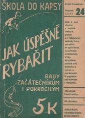 kniha Jak úspěšně rybařit souhrn vyzkoušených rybářských praktik pro naše vody : Rady začátečníkům i zkušeným rybářům, Josef Hokr 1941