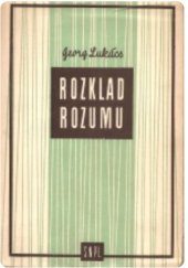 kniha Rozklad rozumu Cesta iracionalismu od Schellinga k Hitlerovi, Státní nakladatelství politické literatury 1958