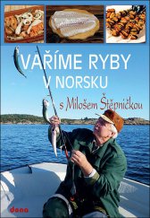 kniha Vaříme ryby v Norsku s Milošem Štěpničkou, Dona 2014