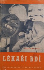 kniha Lékaři bdí Stránky z chirurgova deníku, V. Šmidt 1947