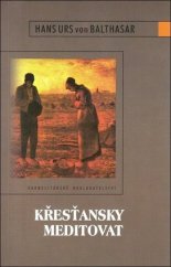 kniha Křesťansky meditovat, Karmelitánské nakladatelství 2001