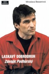 kniha Laskavý dobrodruh Zdeněk Podhůrský, Formát 2004