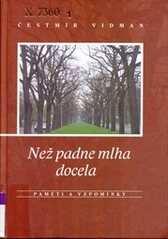 kniha Než padne mlha docela (paměti a vzpomínky), s.n. 2006