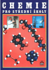 kniha Chemie pro střední školy (obecná, anorganická, organická, analytická, biochemie), SPN 1999