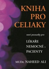 kniha Kniha pro celiaky Nové poznatky pro lékaře, nemocné a pacienty, Pragma 2015