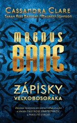 kniha Magnus Bane Zápisky veľkobosoráka, Slovart 2016
