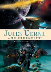 kniha Jules Verne a jeho dobrodružný svět, Pikola 2023