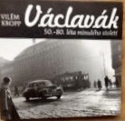 kniha Václavák 50.-80. léta minulého století, Knihkupectví U Radnice 2008