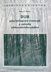 kniha Dub, jeho biologické vlastnosti a způsoby zdokonaleného pěstění, Státní zemědělské nakladatelství 1953