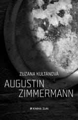 kniha Augustin Zimmermann, Kniha Zlín 2016